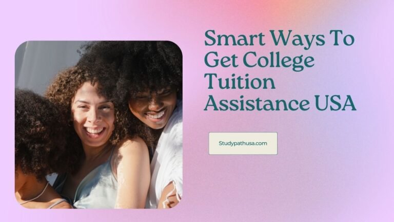 Smart Ways To Get College Tuition Assistance IN THE USA